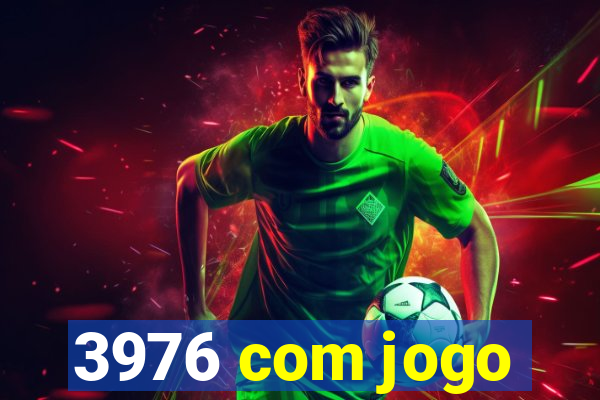 3976 com jogo